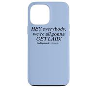 Caddyshack Hey Everybody, We're All Gonna Get Laid! Coque pour iPhone 13 Pro Max