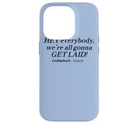 Caddyshack Hey Everybody, We're All Gonna Get Laid! Coque pour iPhone 14 Pro