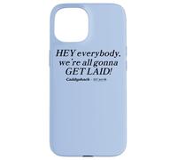 Caddyshack Hey Everybody, We're All Gonna Get Laid! Coque pour iPhone 15