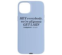 Caddyshack Hey Everybody, We're All Gonna Get Laid! Coque pour iPhone 15 Plus