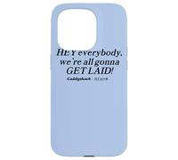 Caddyshack Hey Everybody, We're All Gonna Get Laid! Coque pour iPhone 15 Pro