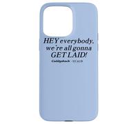 Caddyshack Hey Everybody, We're All Gonna Get Laid! Coque pour iPhone 15 Pro Max