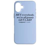Caddyshack Hey Everybody, We're All Gonna Get Laid! Coque pour iPhone 16 Plus