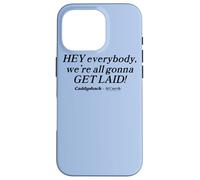 Caddyshack Hey Everybody, We're All Gonna Get Laid! Coque pour iPhone 16 Pro