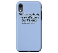 Caddyshack Hey Everybody, We're All Gonna Get Laid! Coque pour iPhone XR