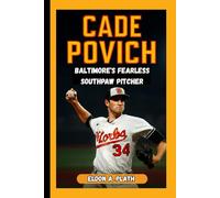 CADE POVICH: Baltimore’s Fearless Southpaw Pitcher