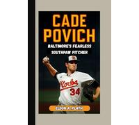 CADE POVICH: Baltimore’s Fearless Southpaw Pitcher