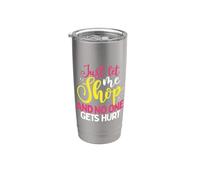 Cadeau accros du shopping Let Me Shop No One Gets Hurt Shopping Addict Gobelet isotherme en acier inoxydable double paroi