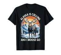 Cadeau Amusant Alaska Moose Alaska is Calling and I Moose Go T-Shirt
