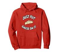 Cadeau amusant avec citation Just Put Cheese on It pour hommes, femmes, enfants Sweat à Capuche