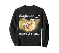 Cadeau Amusant avec Inscription « Anything You Can Do I Can Do I Can Do » Sweatshirt