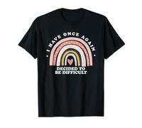 Cadeau Amusant avec Inscription « I Have Once Again Decided to Be Difficult » T-Shirt