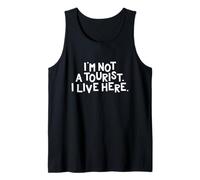 Cadeau Amusant avec Inscription « I'm Not a Tourist I Live Here » Débardeur