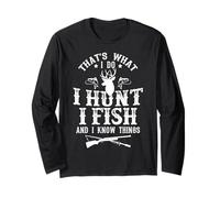 Cadeau Amusant avec Inscription « That's What I Do I Hunt Fish and Know Things » Manche Longue