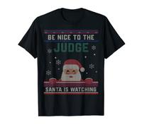 Cadeau amusant « Be Nice To The Judge Santa Is Watching » T-Shirt