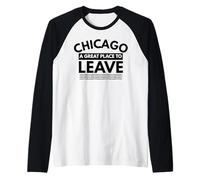 Cadeau Amusant Chicago A Great Place to Leave, Sarcastic Chicago Manche Raglan