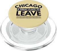Cadeau Amusant Chicago A Great Place to Leave, Sarcastic Chicago PopSockets PopGrip pour MagSafe