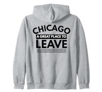 Cadeau Amusant Chicago A Great Place to Leave, Sarcastic Chicago Sweat à Capuche
