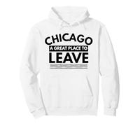 Cadeau Amusant Chicago A Great Place to Leave, Sarcastic Chicago Sweat à Capuche