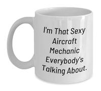Cadeau amusant de mécanicien d'avion de la part des hommes à des amis appréciés pour l'obtention de diplôme - Mug à café blanc I'm That Sexy Aircraft Mechanic Everybody's Talking About