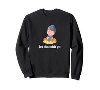 Cadeau Amusant de méditation Bouddha Lotus avec Inscription « Let That Shit Go » Sweatshirt