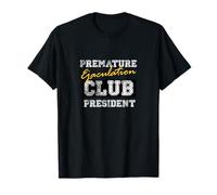Cadeau amusant de président du club d'éjaculation précoce T-Shirt