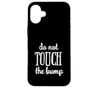 Cadeau Amusant « Do Not Touch The Baby Bump » Coque pour iPhone 16 Plus