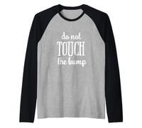 Cadeau Amusant « Do Not Touch The Baby Bump » Manche Raglan