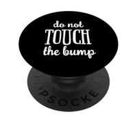 Cadeau Amusant « Do Not Touch The Baby Bump » PopSockets PopGrip Adhésif