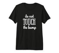 Cadeau Amusant « Do Not Touch The Baby Bump » T-Shirt Haut de Gamme