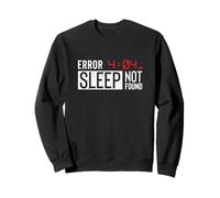 Cadeau Amusant Error 404 Sleep Not Found Sweatshirt