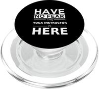 Cadeau Amusant « Have No Fear The Yoga Instructor is Here » PopSockets PopGrip pour MagSafe