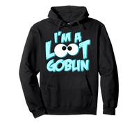 Cadeau Amusant « I Am A Loot Goblin Chasing The Tresure » Sweat à Capuche