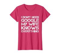 Cadeau Amusant « I Don't Need Google My Wife Knows Everything » T-Shirt, Femme, Rouge Chiné, M