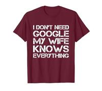 Cadeau Amusant « I Don't Need Google My Wife Knows Everything » T-Shirt, Homme, Marron, L