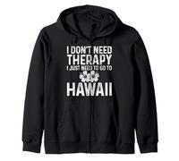 Cadeau Amusant « I Don't Need Therapy I Just Need to Go to Hawaii » Sweat à Capuche