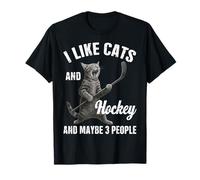 Cadeau Amusant « I Like Cats and Hockey Maybe 3 People » T-Shirt