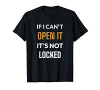 Cadeau Amusant « If I Can't Open It It's Not Locksmith » T-Shirt