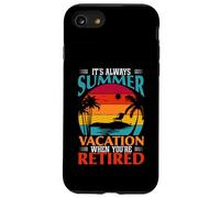 Cadeau Amusant « It's Always Summer Vacation When You're Retired » Coque pour iPhone SE (2020) / 7/8
