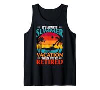 Cadeau Amusant « It's Always Summer Vacation When You're Retired » Débardeur