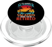 Cadeau Amusant « It's Always Summer Vacation When You're Retired » PopSockets PopGrip pour MagSafe