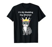 Cadeau Amusant « It's My Wedding Day Bitches Bride » T-Shirt