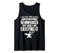 Cadeau Amusant « Never Dreamed That I Would Be A Ironworker » Débardeur