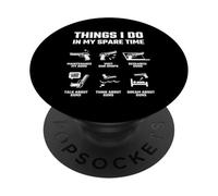 Cadeau Amusant pour Amateur d'armes à feu Things I Do in My Spare Time PopSockets PopGrip Adhésif