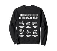 Cadeau Amusant pour Amateur d'armes à feu Things I Do in My Spare Time Sweatshirt