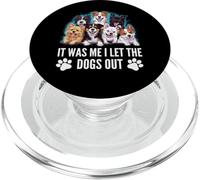 Cadeau Amusant pour Amoureux des Chiens avec Inscription « It Was Me I Let The Dogs Out » PopSockets PopGrip pour MagSafe