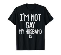 Cadeau Amusant pour Couple marié avec Inscription « Im Not Gay My Husband is » T-Shirt