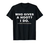 Cadeau Amusant pour Enseignant avec Hibou Inscription Who Gives A Hoot T-Shirt