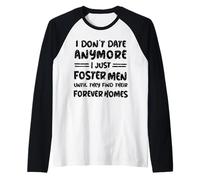 Cadeau Amusant pour Homme avec Inscription « I Don't Date Anymore I Just Foster » Manche Raglan