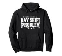 Cadeau Amusant pour infirmière de Nuit Qui Ressemble à Un problème de Jour Sweat à Capuche